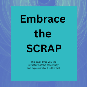 Embrace the Scrap: The pack to show you the format of a case study and all the assets to produce a great case study